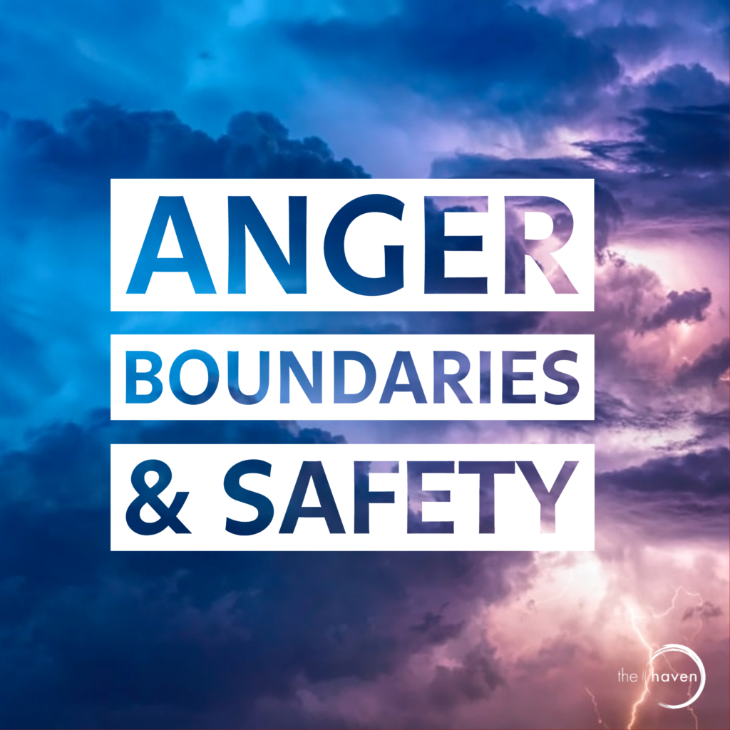 Anger, Boundaries and Safety