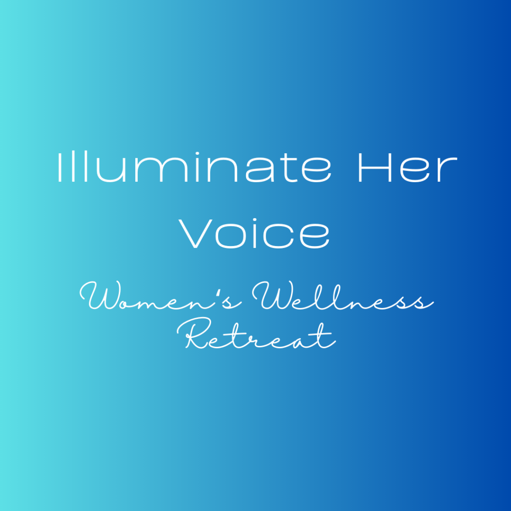 Illuminate Her Voice Women's Weekend Retreat